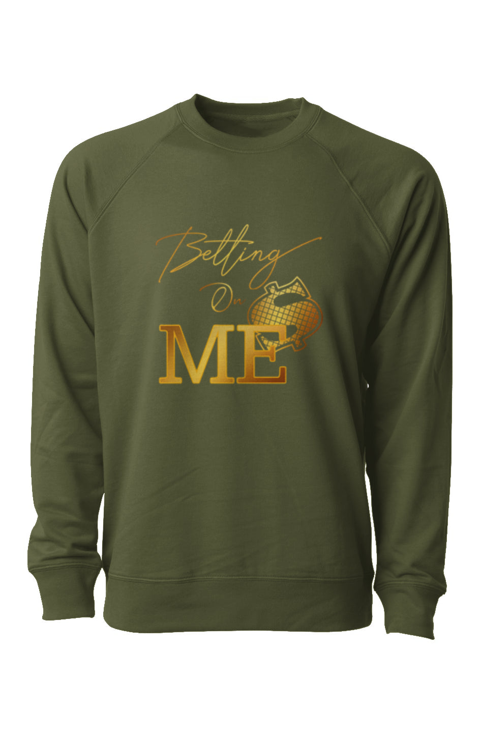 "Betting On Me" Unisex Sweatshirt