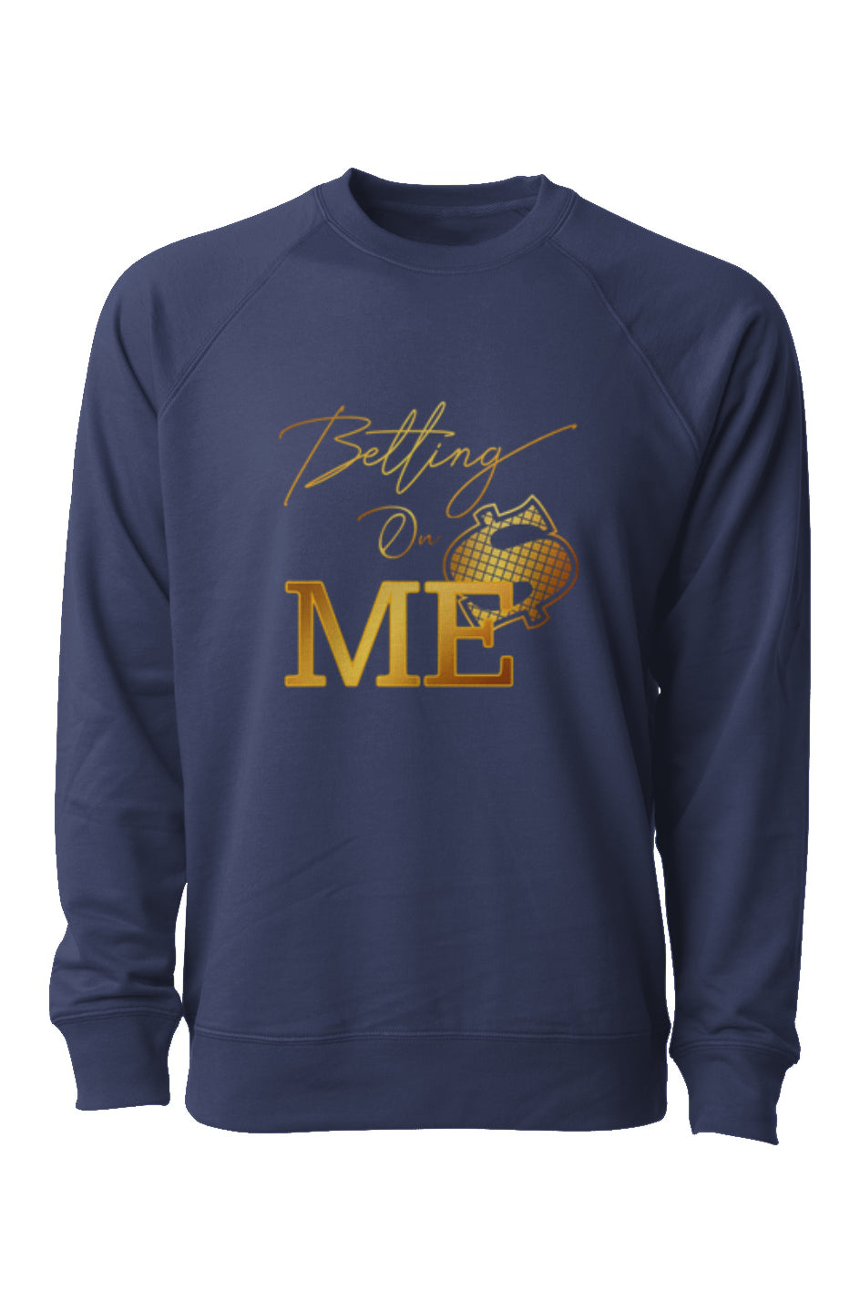 "Betting On Me" Unisex Sweatshirt