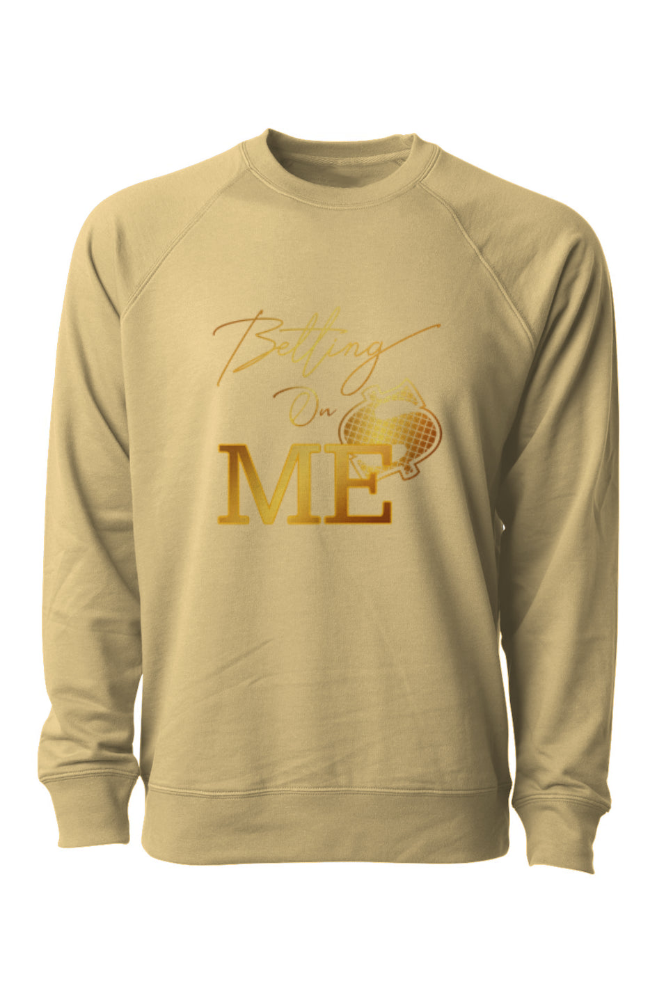 "Betting On Me" Unisex Sweatshirt
